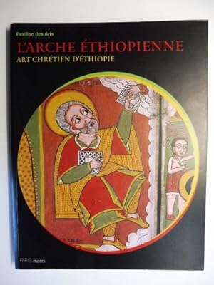 Seller image for L`ARCHE ETHIOPIENNE - ART CHRETIEN D`ETHIOPIE *. for sale by Antiquariat am Ungererbad-Wilfrid Robin
