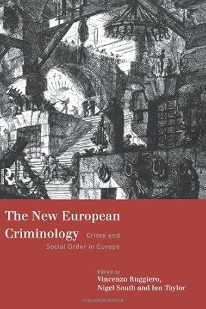 Bild des Verkufers fr The New European Criminology: Crime and Social Order in Europe (Intl.Geosphere Programme Book Ser.;3) zum Verkauf von WeBuyBooks