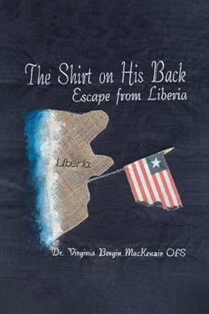 Seller image for The Shirt on His Back : Escape from Liberia for sale by AHA-BUCH GmbH