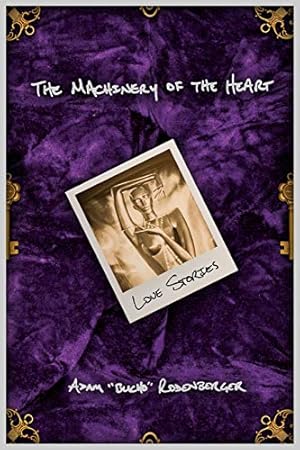 Seller image for The Machinery of the Heart: Love Stories for sale by Reliant Bookstore