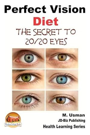 Image du vendeur pour Perfect Vision Diet : The Secret to 20/20 Eyes mis en vente par GreatBookPrices