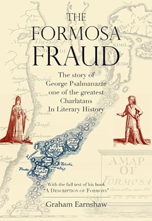 Image du vendeur pour Formosa Fraud : The Story of George Psalmanazar, One of the Greatest Charlatans in Literary History mis en vente par GreatBookPrices