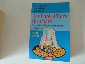 Immagine del venditore per Der Baby-Check fr Paare. So machen Sie Ihre Beziehung kindersicher. Glcklich zu dritt. TB venduto da Deichkieker Bcherkiste