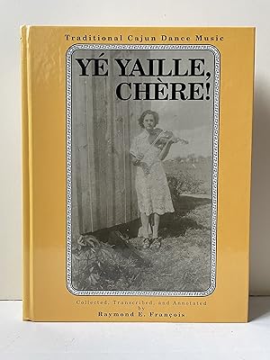 Seller image for Ye Yaille Chere: Traditional Cajun Dance Music for sale by Lavendier Books