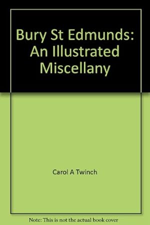 Seller image for Bury St Edmunds: An Illustrated Miscellany for sale by WeBuyBooks