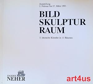 Bild des Verkufers fr Bild, Skulptur, Raum : 11 deutsche Knstler in 11 Rumen ; Ausstellung 2. Februar bis 27. Mrz 1991 zum Verkauf von art4us - Antiquariat