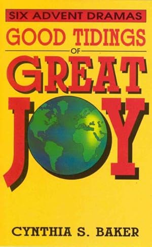 Bild des Verkufers fr Good Tidings of Great Joy : Six Advent Dramas zum Verkauf von GreatBookPrices