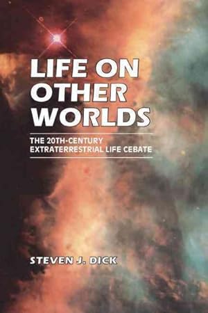 Immagine del venditore per Life on Other Worlds : The 20Th-Century Extraterrestrial Life Debate venduto da GreatBookPrices