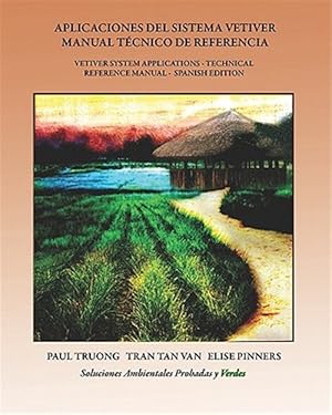 Seller image for Aplicaciones Del Sistema Vetiver Manual Tecnico De Referencia / Vetiver System Applications Technical Reference Manual -Language: Spanish for sale by GreatBookPrices