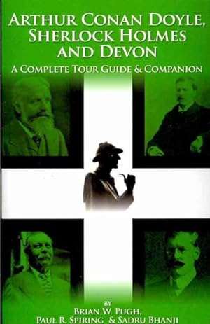 Imagen del vendedor de Arthur Conan Doyle, Sherlock Holmes and Devon: a Complete Tour Guide and Companion a la venta por GreatBookPrices