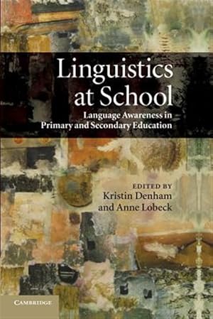 Imagen del vendedor de Linguistics at School : Language Awareness in Primary and Secondary Education a la venta por GreatBookPrices