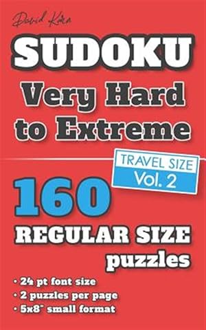 Imagen del vendedor de David Karn Sudoku - Very Hard to Extreme Vol 2: 160 Puzzles, Travel Size, Regular Print, 24 pt font size, 2 puzzles per page a la venta por GreatBookPrices