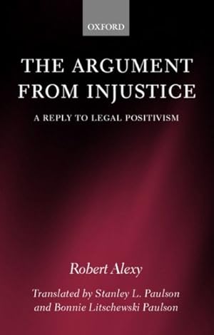 Immagine del venditore per Argument from Injustice : A Reply to Legal Positivism venduto da GreatBookPricesUK