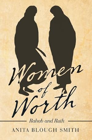 Seller image for Women of Worth : Rahab and Ruth for sale by GreatBookPricesUK