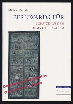 Bernwards Tür: Schätze aus dem Dom zu Hildesheim Bd. 3 - Brandt, Michael
