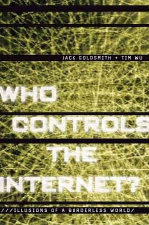 Seller image for Who Controls the Internet? : Illusions of a Borderless World for sale by GreatBookPrices