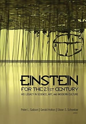 Image du vendeur pour Einstein for the 21st Century: His Legacy in Science, Art, and Modern Culture mis en vente par WeBuyBooks