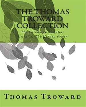 Imagen del vendedor de Thomas Troward Collection : The Edinburgh and Dore Lectures, the Hidden Power a la venta por GreatBookPrices