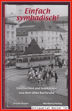 Bild des Verkufers fr Einfach symbadisch. Geschichten und Anekdoten aus dem alten Karlsruhe. zum Verkauf von Antiquariat Basler Tor