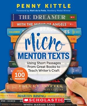 Immagine del venditore per Micro Mentor Texts : Using Short Passages from Great Books to Teach Writer?s Craft venduto da GreatBookPrices