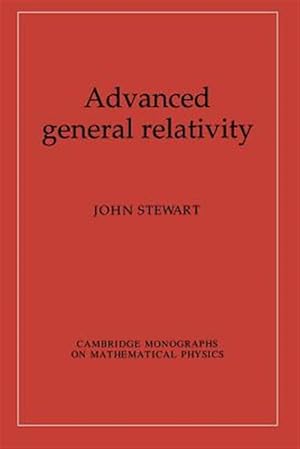 Immagine del venditore per Advanced General Relativity venduto da GreatBookPricesUK