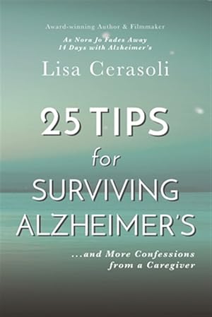 Seller image for Surviving Alzheimer's: 25 Tips for Caregivers: .and More Confessions from a Caregiver for sale by GreatBookPrices