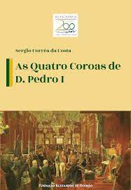 Seller image for As Quatro Coroas de D. Pedro I for sale by Livraria Ing