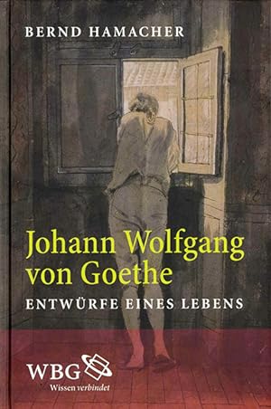 Imagen del vendedor de Johann Wolfgang von Goethe. Entwrfe eines Lebens. a la venta por ANTIQUARIAT MATTHIAS LOIDL