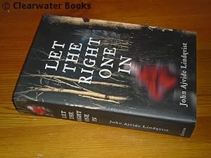 Seller image for Let the Right One In. Translated from the Swedish of 'Lt Rtte Komma In' by Ebba Segerberg. for sale by Clearwater Books