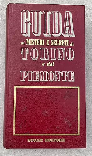 Image du vendeur pour Guida ai misteri e segreti di Torino e del Piemonte mis en vente par Studio bibliografico De Carlo