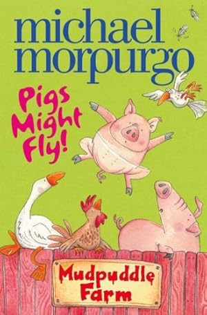 Seller image for PIGS MIGHT FLY! (Mudpuddle Farm) for sale by WeBuyBooks