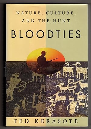 Bloodties: Nature, Culture, and the Hunt