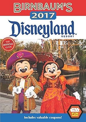 Seller image for Birnbaum's 2017 Disneyland Resort: The Official Guide (Birnbaum Guides) for sale by Reliant Bookstore