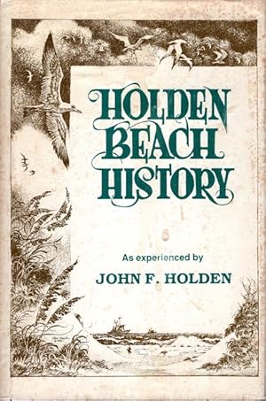 Image du vendeur pour Holden Beach History As Experienced by John F. Holden mis en vente par Bookman Books