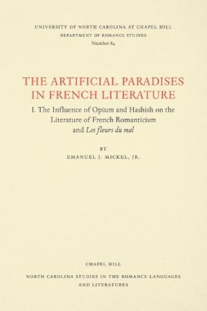 Image du vendeur pour Artificial Paradises in French Literature : 1 the Influence of Opium and Hashish on the Literature of French Romanticism and Les Fleurs Du Mal mis en vente par GreatBookPrices