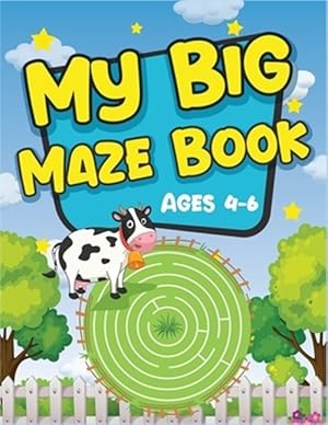 Immagine del venditore per My Big Maze Book Ages 4-6: Best activity maze books for kids. A perfect brain game mazes for kids. Awesome activity mazes for your kids to train venduto da GreatBookPrices