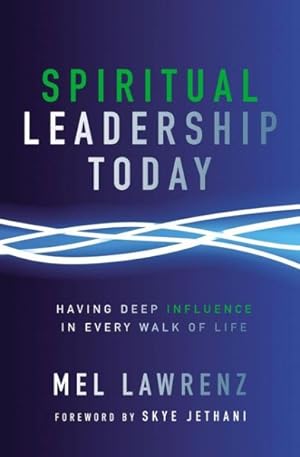 Seller image for Spiritual Leadership Today : Having Deep Influence in Every Walk of Life for sale by GreatBookPrices