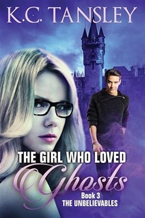 Immagine del venditore per The Girl Who Loved Ghosts: The Unbelievables Book 3 venduto da GreatBookPrices
