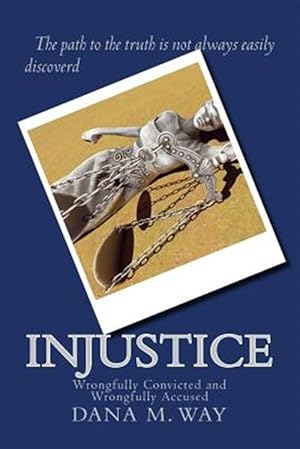 Bild des Verkufers fr Injustice: Wrongfully Convicted and Wrongfully Accused zum Verkauf von GreatBookPrices
