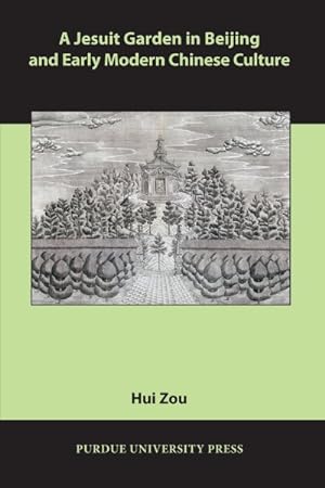 Image du vendeur pour Jesuit Garden in Beijing and Early Modern Chinese Culture mis en vente par GreatBookPrices