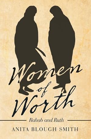 Seller image for Women of Worth : Rahab and Ruth for sale by GreatBookPrices