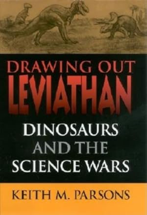 Seller image for Drawing Out Leviathan : Dinosaurs and the Science Wars for sale by GreatBookPrices