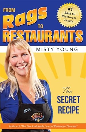 Seller image for From Rags to Restaurants : The Secret Recipe for sale by GreatBookPrices