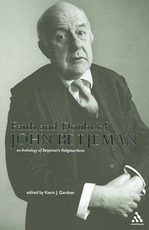 Imagen del vendedor de Faith And Doubt of John Betjeman : An Anthology of Betjeman's Religious Verse a la venta por GreatBookPrices