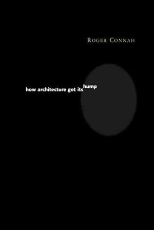 Immagine del venditore per How Architecture Got Its Hump (Preston Thomas Memorial Lecture Series) venduto da WeBuyBooks
