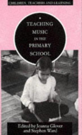 Bild des Verkufers fr Teaching Music in the Primary School (Children, Teachers & Learning S.) zum Verkauf von WeBuyBooks