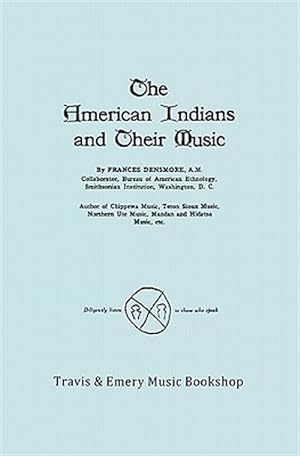 Imagen del vendedor de American Indians and Their Music. (Facsimile of 1926 Edition). a la venta por GreatBookPrices