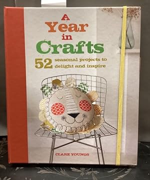 Imagen del vendedor de A Year in Crafts: 52 seasonal projects to delight and inspire a la venta por Kepler-Buchversand Huong Bach