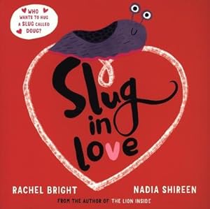 Bild des Verkufers fr Slug in Love : a funny, adorable hug of a book zum Verkauf von Smartbuy