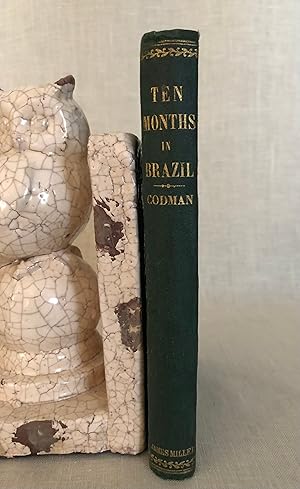 Ten Months in Brazil. with Notes on the Paraguayan War. **Maj. Ben: Perley Poore's Copy**